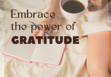 Embrace the power of Gratitude